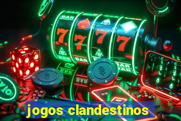 jogos clandestinos